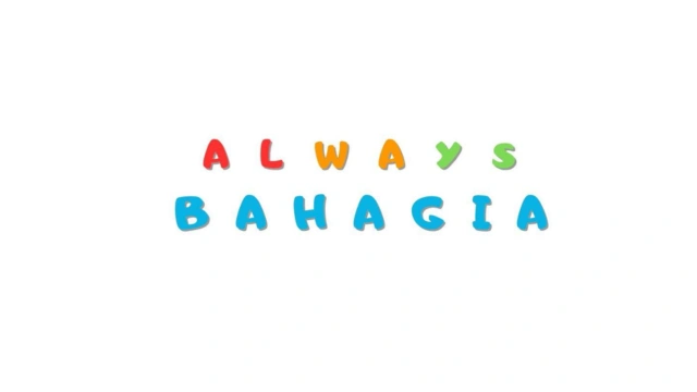 ALWAYS BAHAGIA